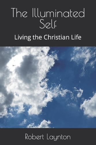 The Illuminated Self Living the Christian Life