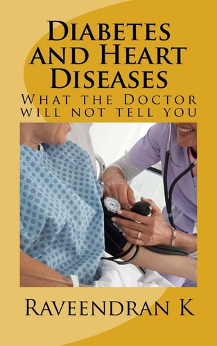 Diabetes and Heart Diseases What the Doctor Will Not Tell You