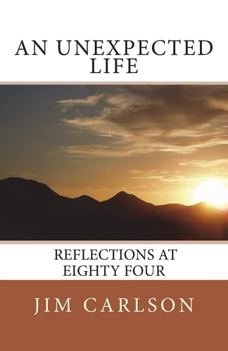 An Unexpected Life Reflections at Eighty Four