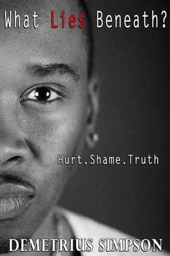 What Lies Beneath? Hurt. Shame. Truth