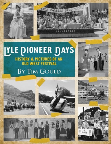 Lyle Pioneer Days (in Black and White) History and Pictures of an Old West Festival