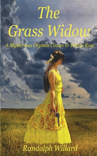 The Grass Widow A Mysterious Orphan Comes to Yellow Rose