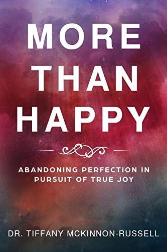 More Than Happy Abandoning Perfection in Pursuit of True Joy
