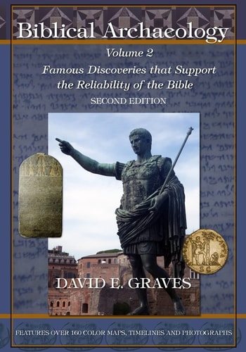 Biblical Archaeology: Vol. 2 Second Edition Famous Discoveries That Support the Reliability of the Bible