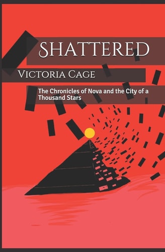 Shattered The Chronicles of Nova and the City of a Thousand Stars