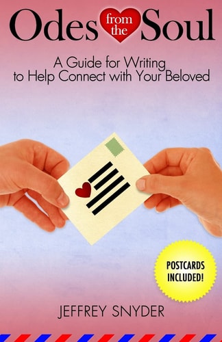 Odes from the Soul A Guide for Writing to Help Connect with Your Beloved