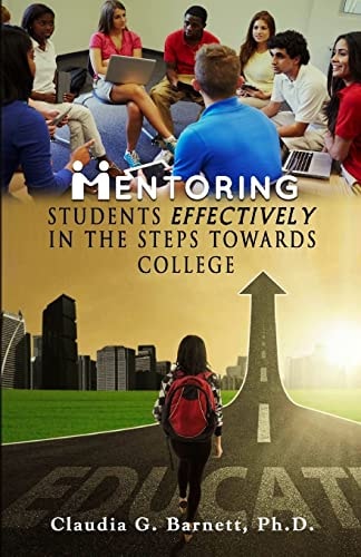 Mentoring Students EFFECTIVELY in the Steps Toward College