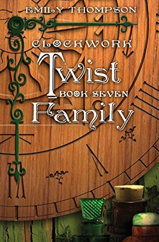 Clockwork Twist Book Seven: Family
