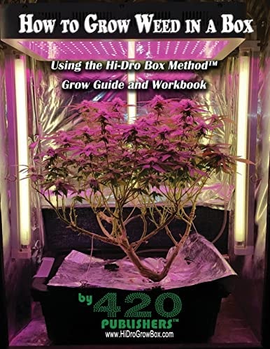 How to Grow Weed in a Box Using the Hi-Dro Box Method Grow Guide and Workbook