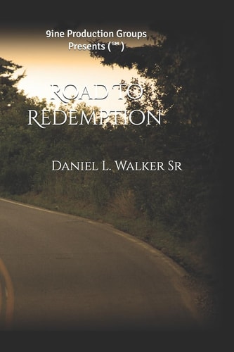 Road To Redemption Anthology The Very Best of Daniel L. Walker