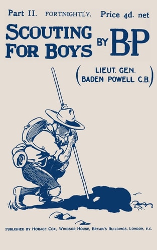 Scouting For Boys Part II of the Original 1908 Edition