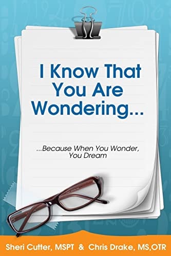 I Know You Are Wondering... ... Because When You Wonder, You Dream