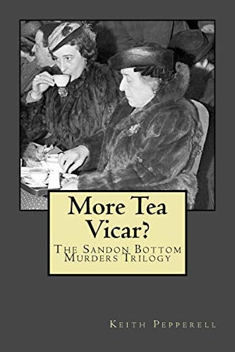 More Tea Vicar? The Sandon Bottom Murders Trilogy