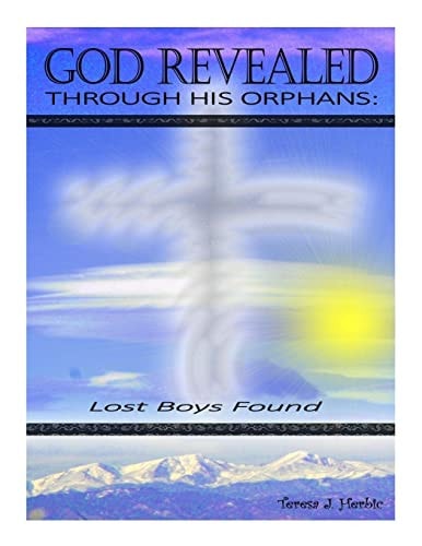 God Revealed Through His Orphans Lost Boys Found