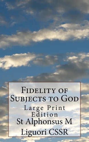 Fidelity of Subjects to God Large Print Edition