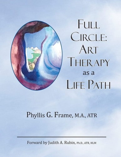 Full Circle Art Therapy As a Life Path