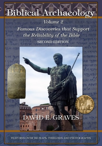 Biblical Archaeology: Vol. 2 Second Edition B&W Famous Discoveries That Support the Reliability of the Bible
