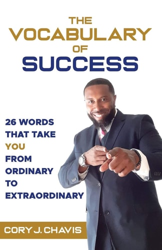 The Vocabulary of Success 26 Words That Take You from Ordinary to Extraordinary
