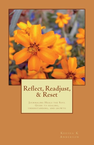 Reflect, Readjust, and Reset Guide to Healing, Understanding, and Growth
