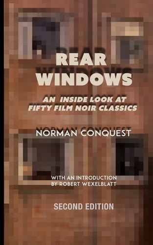 Rear Windows An Inside Look at Fifty Film Noir Classics