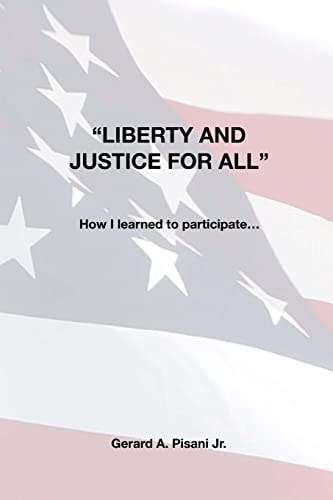 "Liberty and Justice for All" How I Learned to Participate...