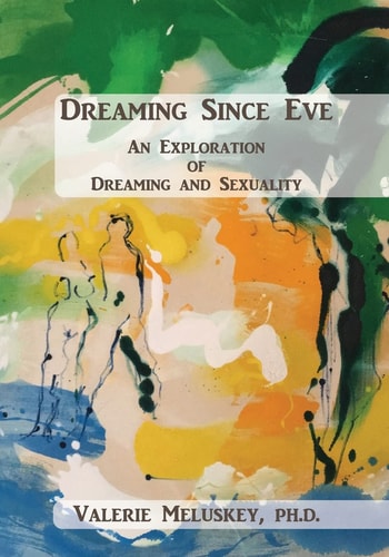 Dreaming Since Eve An Exploration of Dreaming and Sexuality