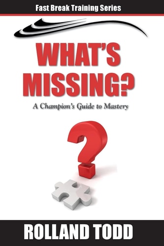 What's Missing A Champion's Guide to Mastery