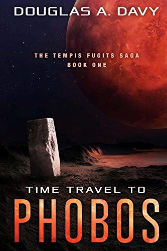 Time Travel to Phobos The Tempis Fugits Saga Book 1