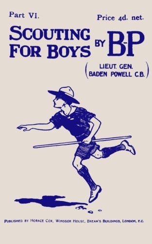 Scouting For Boys Part VI of the Original 1908 Edition