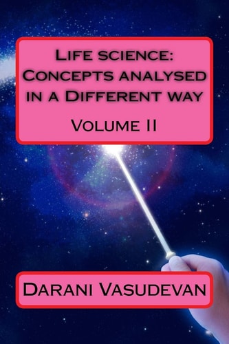 Life Science Concepts Analysed in a Different Way Volume II