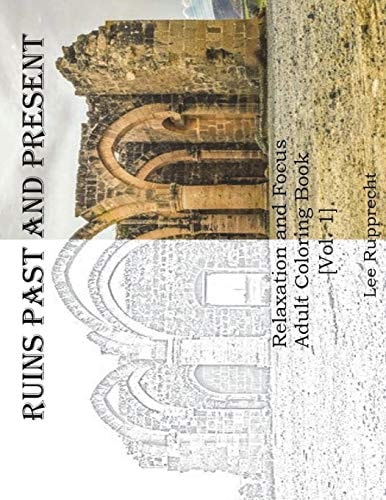 Ruins Past and Present Relaxation and Focus Adult Coloring Book