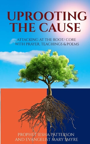 Uprooting the Cause Attacking at the Root/Core with Prayers, Teachings and Poems