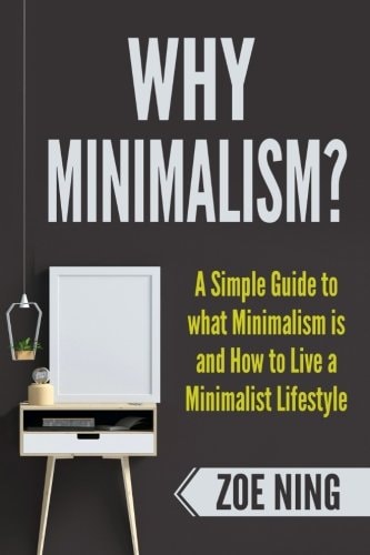 My Minimalism? A Simple Guide to What Minimalism Is and How to Live a Minimalist