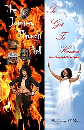 The Journey Through Hell to Get to Heaven