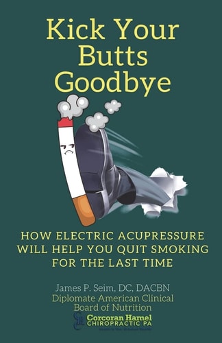 Kick Your Butts Goodbye How Electric Acupressure Will Help You Quit Smoking for the Last Time