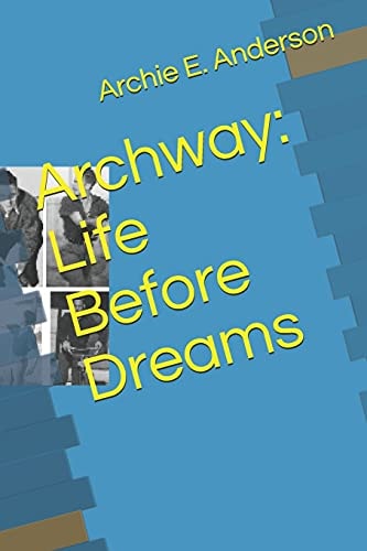 Archway Life Before Dreams