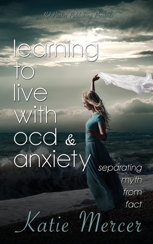 Learning To Live With OCD and Anxiety: separating myths from facts