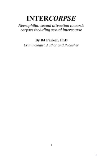 INTERCORPSE: NECROPHILIA sexual attraction towards corpses including sexual intercourse