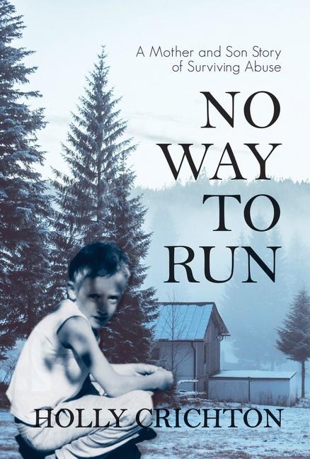 No Way to Run: A Mother and Son Story of Surviving Abuse