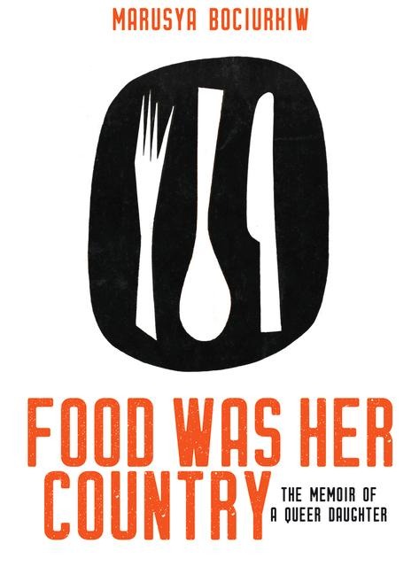 Food Was Her Country: The Memoir of a Queer Daughter