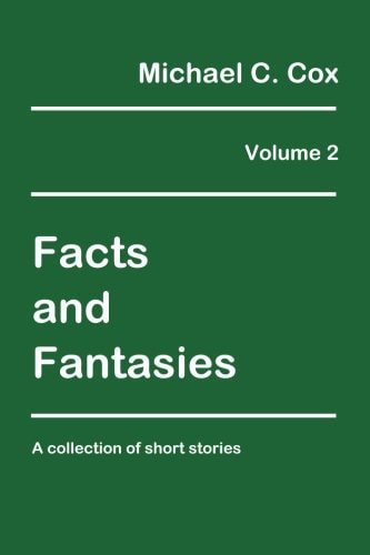 Facts and Fantasies Volume 2 A Collection of Short Stories