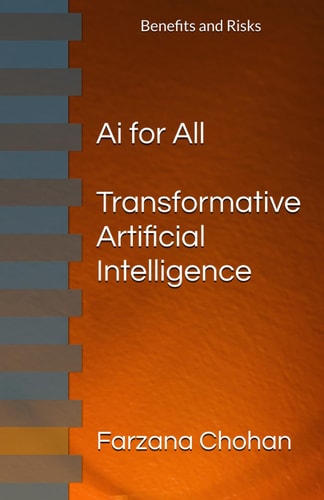 AI for All Transformative Artificial Intelligence, with Benefits and Risks