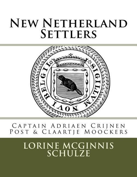 New Netherland Settlers: Captain Adriaen Crijnen Post & Claartje Moockers