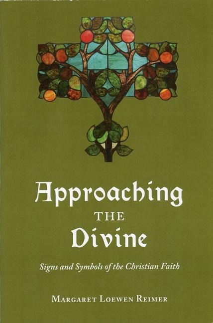 Approaching the Divine: Signs and Symbols of the Christian Faith