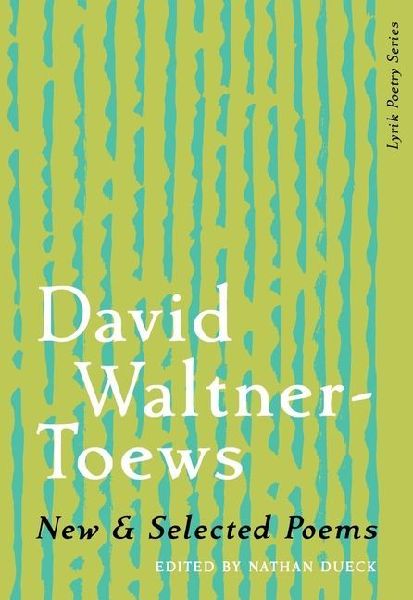 New & Selected Poems of David Waltner-Toews