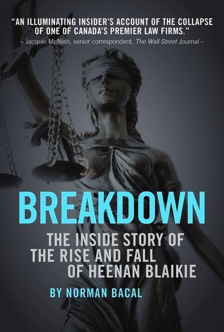 Breakdown: The Inside Story of the Rise and Fall of Heenan Blaikie