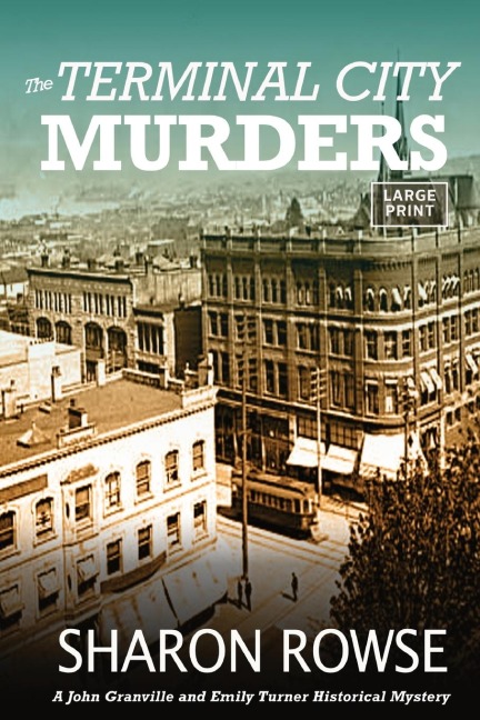 The Terminal City Murders: A John Granville & Emily Turner Historical Mystery