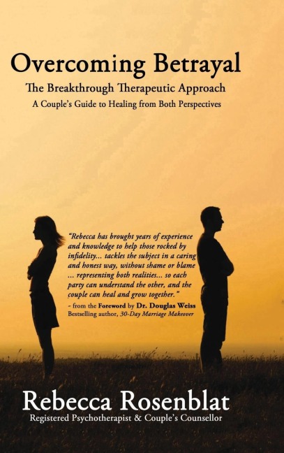 Overcoming Betrayal: The Breakthrough Therapeutic Approach - A Couples Guide to Healing from Both Perspectives