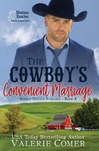 The Cowboy's Convenient Marriage A Montana Ranches Christian Romance