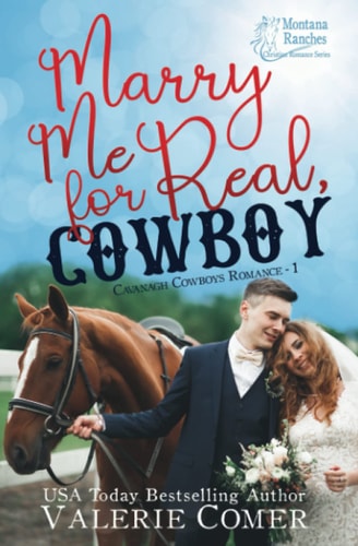 Marry Me for Real, Cowboy A Fake Engagement Montana Ranches Christian Romance